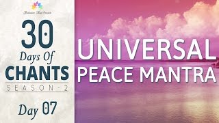 UNIVERSAL PEACE MANTRA  lokah samastah  30 DAYS of CHANTS S2  Day7 [upl. by Airetnuhs]