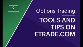 Options Trading Tools and Tips on etradecom [upl. by Maurita]