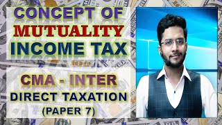 Principle of MUTUALITY under Income Tax  Part 4 [upl. by Sukramal]