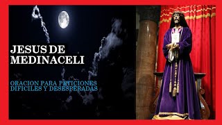 JESÚS DE MEDINACELI Oración Poderosa para Peticiones Difíciles y Desesperadas [upl. by Uos198]