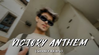 Victory Anthem  Slowed  Reverb  Songs  khushi x Lashcurry Songs  Lofi songs [upl. by Selene]