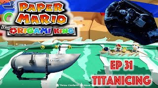 Paper Mario The Origami King EP 31  Titanicing [upl. by Kcir469]