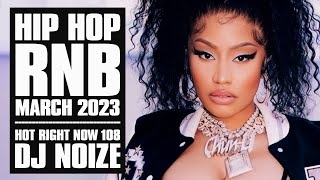 🔥 Hot Right Now 108  Urban Club Mix March 2023  New Hip Hop RampB Rap Dancehall Songs  DJ Noize [upl. by Airol]