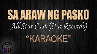 SA ARAW NG PASKO  All Star Cast  Star Records KARAOKE Original Key [upl. by Parthena275]