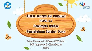 Jurnal Refleksi Dwi Mingguan  Modul 32 Pemimpin dalamPengelolaan Sumber Daya [upl. by Vizzone]