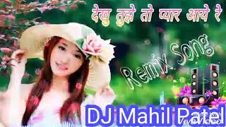 Dekhu Tujhe To Pyaar Aaye Hai🎶 DJ mixing Mahil Patel [upl. by Mack818]