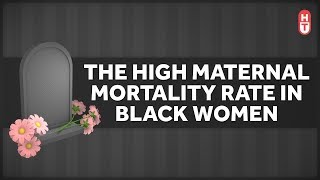 US Maternal Mortality is Much Higher for AfricanAmericans [upl. by Nedarb318]