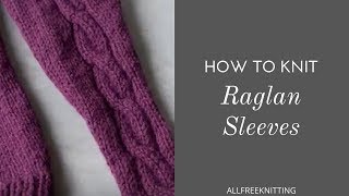 How to Knit Raglan Sleeves [upl. by Stormie204]