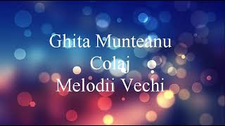 Ghita Munteanu Colaj melodii vechi [upl. by Mafala]