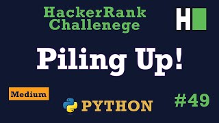 49 Piling Up Hackerrank  Python Solution Explained [upl. by Attaynek]