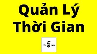 Kỹ Năng Quản Lý Thời Gian [upl. by Idihsar711]