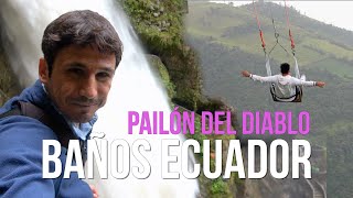 🇪🇨 Que ver en BAÑOS DE AGUA SANTA Ecuador el Pailón del Diablo [upl. by Toile]