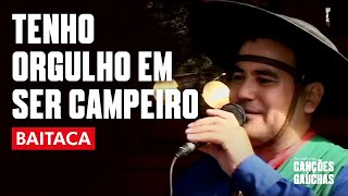 TENHO ORGULHO EM SER CAMPEIRO  BAITACA VIDEOCLIPE DVD DO FUNDO DA GROTA [upl. by Calvina418]