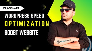 Class 49 WordPress Website Speed Optimization Boost Performance with PageSpeed Insights [upl. by Ecylla]