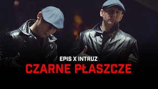 EPIS x INTRUZ  CZARNE PŁASZCZE [upl. by Thorfinn]