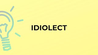 What is the meaning of the word IDIOLECT [upl. by Barlow]