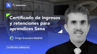 Certificado de ingresos y retenciones ¿se debe entregar a los aprendices Sena [upl. by Ainivad]