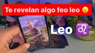 LEO ♌️ TE REVELAN ALGO FEO LA VIBRA DE ESA PERSONA NO TE CONVENCE 😮 HAY UN ENCUENTRO PENDIENTE 😳 [upl. by Donnamarie]