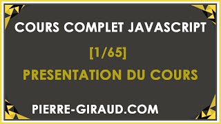 COURS COMPLET JAVASCRIPT 165  Présentation du cours JavaScript [upl. by Iphigeniah]