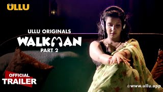 Walkman  Part 2  ULLU Originals  Official Trailer  Releasing on 7th October [upl. by Danczyk]