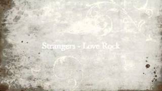 Strangers  Love Rock [upl. by Inej746]