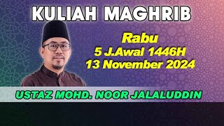 13112024 KULIAH MAGHRIB  USTAZ MOHD NOOR JALALLUDDIN [upl. by Jaf]