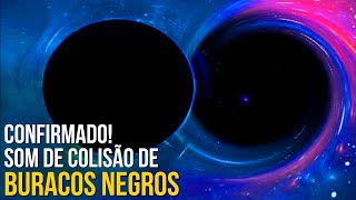 O som da colisão de buracos negros foi confirmado pela primeira vez na história [upl. by Roddy]