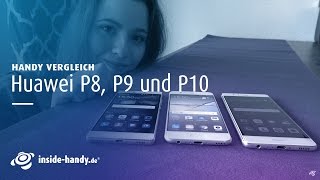 Generationen im Vergleich Huawei P8 vs P9 vs P10 HD [upl. by Olmstead]