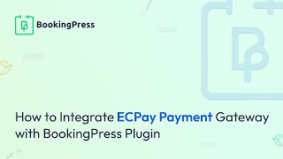 How to Integrate ECPay Payment Gateway with BookingPress Plugin [upl. by Arri515]