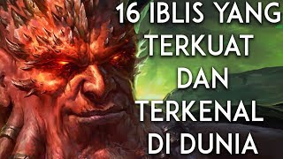 16 Iblis Terkuat dan Terkenal di Dunia [upl. by Ahsiekan]