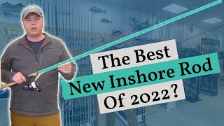 Is this the BEST new inshore rod of 2022 [upl. by Enirehtakyram]