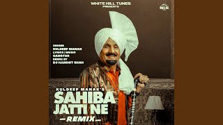 Sahiba Jatti Ne Remix [upl. by Aneen578]