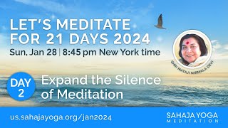 21 Day Meditation Course 2024  Day 2 Expand the Silence of Meditation [upl. by Lubba]