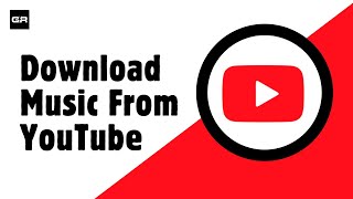 How to Download Music from YouTube  YouTube to MP3  Full Guide [upl. by Sheya]