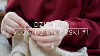 Dziejnia  vlog dziewiarski 1 [upl. by Norman]