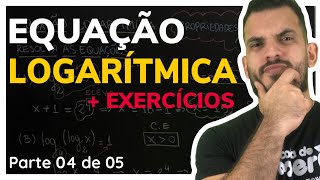 Equações Logarítmicas  Exercícios Resolvido  Aula 04 de 05 [upl. by Berns]