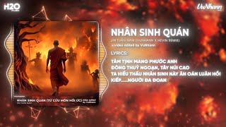 Nhân Sinh Quán Remix Từ Cửu Môn Hồi Ức  Jin Tuấn Nam x VuNhann  Đông Thủy Ngoạn Tây Núi Cao [upl. by Rennoc]