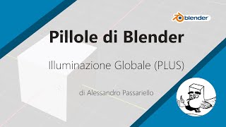 Pillole di Blender  illuminazione globale PLUS [upl. by Bernetta]