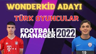 Football Manager 2022 Türk Wonderkids l FM 22 Potansiyelli Türk Gençler [upl. by Phenice]