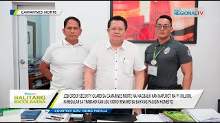 Balitang Bicolandia Security guard na nagbalik kan napurot na P1 Million niregular sa trabaho [upl. by Narcis900]