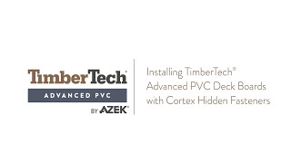 TimberTech Advanced PVC Decking Cortex Installation [upl. by Kinnie]