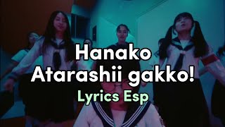 HANAKO  Atarashii Gakko  Lyrics Español [upl. by Yasdnyl718]