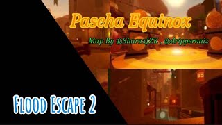 Pascha Equinox Flood Escape 2  Easy [upl. by Ecinnaj834]