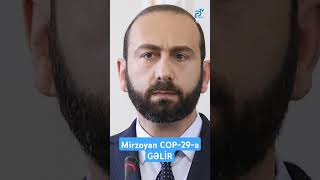 Mirzoyan COP29a GƏLİR sonxeber xeberler [upl. by Amin]