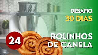 Dia 24  Rolinhos de Canela  DESAFIO 30 Dias Poupança com BIMBY 💰 [upl. by Helsie]