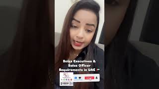 Sales Executives amp Sales Officer Requirements in UAE 🇦🇪 ytshorts shorts workpermit uaejobs [upl. by Anaerol806]