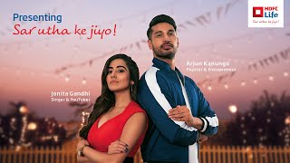 Sar Utha Ke Jiyo ft Arjun Kanungo and Jonita Gandhi [upl. by Yniattirb651]