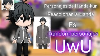 Personajes De Handakun Reaccionan a Handa esgachayaoioriginal [upl. by Kieran]