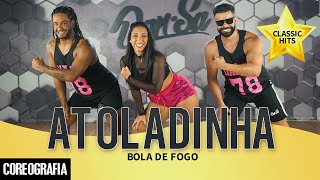 Atoladinha  Bola de Fogo  DanSa  Daniel Saboya Coreografia [upl. by Ylrac]