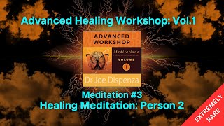 Advanced Workshop Vol1  Meditation 3  Healing Person 2  Dr Joe Dispenza [upl. by Arac]